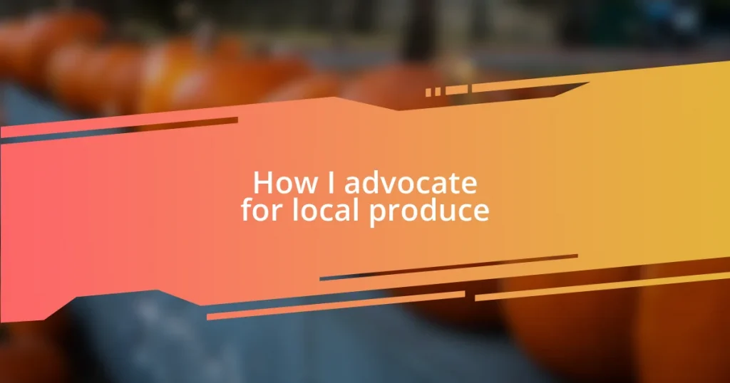 How I advocate for local produce