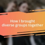 How I brought diverse groups together