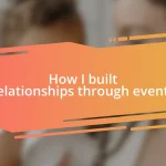 How I built relationships through events