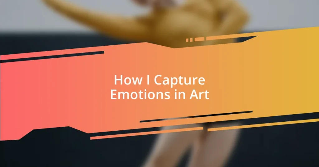 How I Capture Emotions in Art