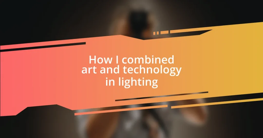 How I combined art and technology in lighting