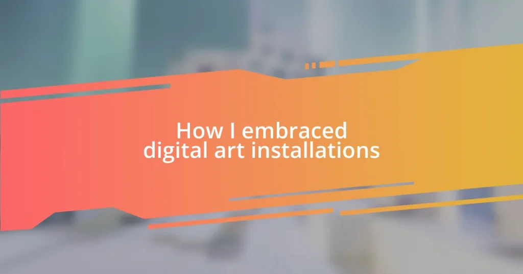 How I embraced digital art installations