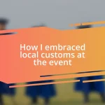 How I embraced local customs at the event