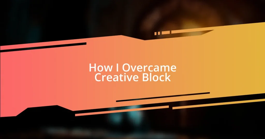 How I Overcame Creative Block