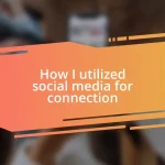 How I utilized social media for connection