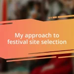 My approach to festival site selection