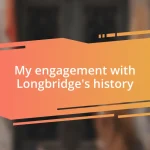 My engagement with Longbridge’s history