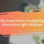 My experience navigating interactive light displays