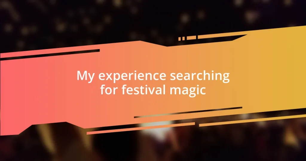 My experience searching for festival magic