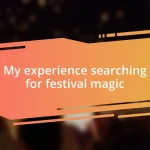 My experience searching for festival magic