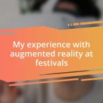 My experience with augmented reality at festivals