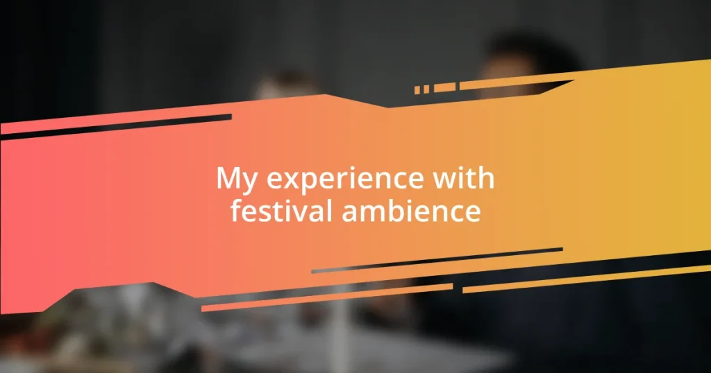 My experience with festival ambience