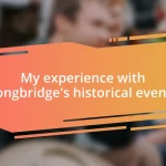 My experience with Longbridge’s historical events