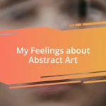 My Feelings about Abstract Art