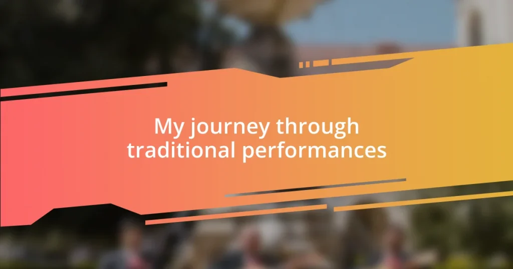 My journey through traditional performances