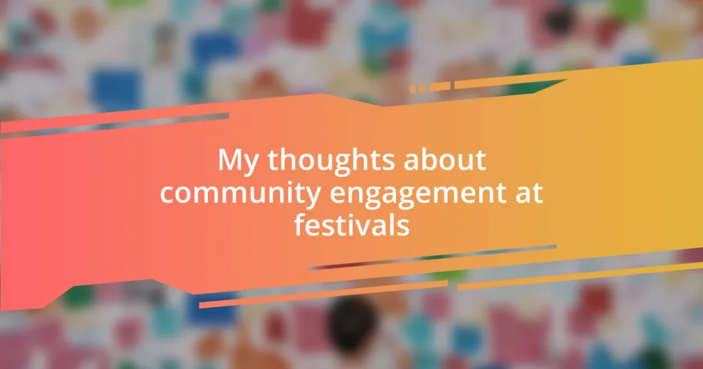 My thoughts about community engagement at festivals