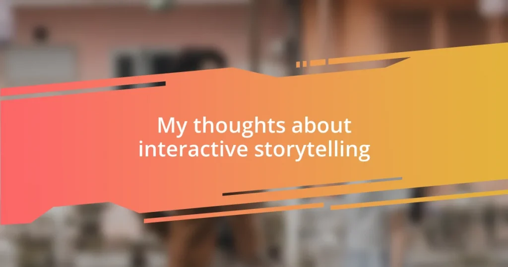 My thoughts about interactive storytelling