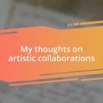 My thoughts on artistic collaborations