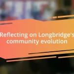 Reflecting on Longbridge’s community evolution