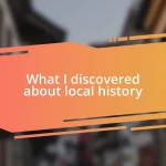 What I discovered about local history