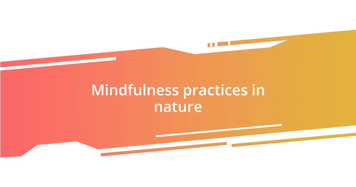 Mindfulness practices in nature