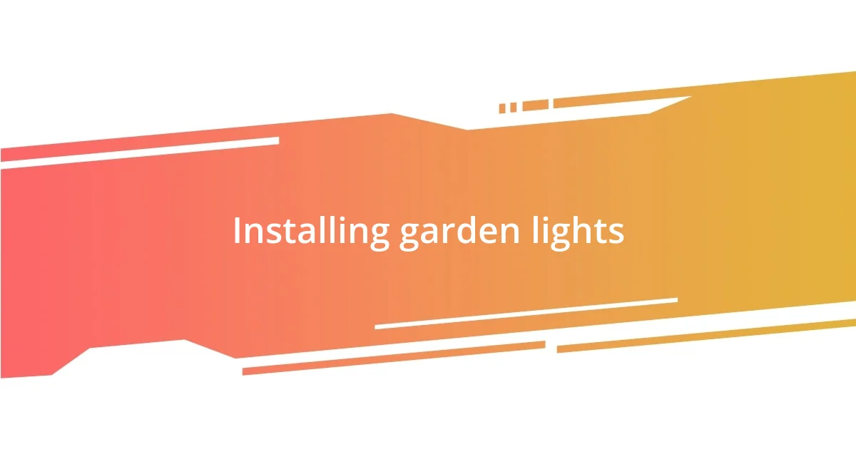 Installing garden lights