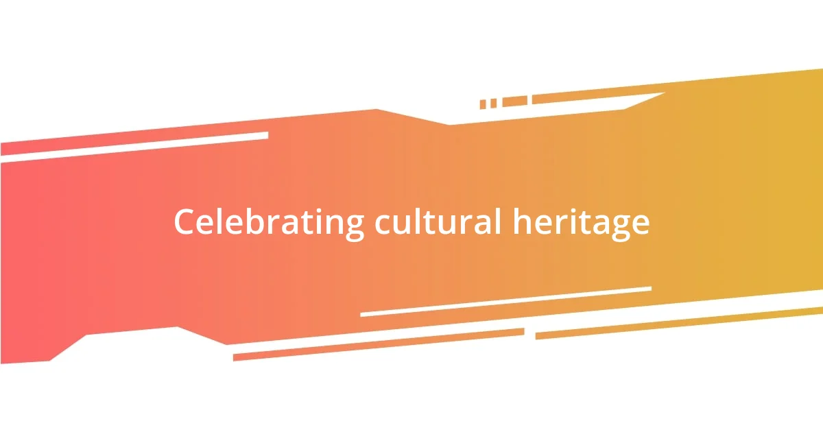 Celebrating cultural heritage